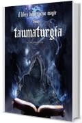 Taumaturgia (Il Libro delle Cinque Magie)