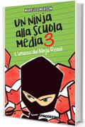 Un ninja alla scuola media. L'attacco dei ninja rossi