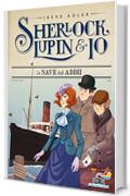 Sherlock, Lupin & Io - 12. La nave degli addii: Sherlock, Lupin & Io n. 12