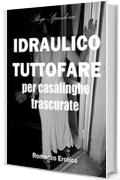 IDRAULICO TUTTOFARE: Per casalinghe trascurate