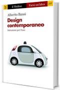 Design contemporaneo: Istruzioni per l'uso (Farsi un'idea)