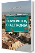 Benvenuti in Cialtrònia