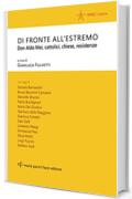 Di fronte all'etremo: Don Aldo Mei, cattolici, chiese, resistenze (Storie e comunità Vol. 2)