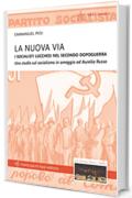 La Nuova Via: I socialisti lucchesi nel secondo dopoguerra (Storie e comunità Vol. 5)