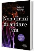 Non dirmi di andare via (Mystery Man Series Vol. 4)