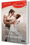 Le vie del desiderio (I Romanzi Passione)