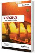 Višegrad. L’odio, la morte, l’oblio (Orienti)