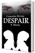 Despair (Cronache Divine Vol. 4)