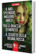 Il mio splendido migliore amico - Tra le braccia di Morfeo - Il segreto della Regina Rossa