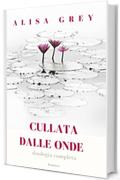 CULLATA DALLE ONDE duologia completa: CULLATA DALLE ONDE - SAUVAGE