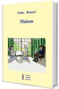 Maison (Opere  Vol. 8)