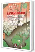 Piccoli racconti di un'infinita giornata di primavera