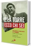 Ecco chi sei: Pio La Torre, nostro padre