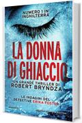 La donna di ghiaccio (Le indagini del detective Erika Foster Vol. 1)