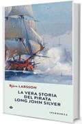 La vera storia del pirata Long John Silver