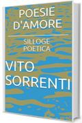 POESIE D'AMORE: SILLOGE POETICA (POESIA Vol. 1)