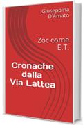 Cronache dalla Via Lattea: Zoc come E.T. (Consolazione Vol. 4)