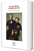 I Buddenbrook (Einaudi): Decadenza di una famiglia (Einaudi tascabili. Classici)