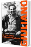 La vera storia del bandito Giuliano: Il primo mistero della storia d'Italia