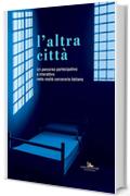 L'altra città: Un percorso partecipativo e interattivo nella realtà carceraria italiana