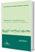 Paesaggi consapevoli: Conoscenza, partecipazione e progettazione