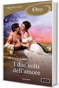 I due volti dell'amore (I Romanzi Oro)