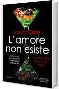 L'amore non esiste (The Billionaire Boys Club Series Vol. 7)