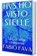 HVS HO VISTO STELLE: La luce della conoscenza