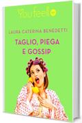 Taglio, piega e gossip (Youfeel): Il pettegolezzo ti fa bella