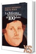 La Riforma protestante in 100 date