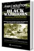 Black Warriors. I Buffalo Soldiers e la Liberazione dell'Italia lungo la Linea Gotica: In appendice - Il ritorno di un soldato afroamericano. I.J. Houston torna sulla Linea Gotica settanta anni dopo