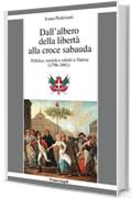 Dall'albero della libertà alla croce sabauda: Politica, società e salotti a Varese (1796-1861)