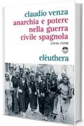 Anarchia e potere nella guerra civile spagnola (1936-1939)