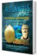 ATLANTIS RISING National Geographic e la ricerca scientifica di Atlantide.