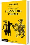 Andare per i luoghi del cinema (Ritrovare L'Italia)