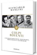 Colpi roventi: I film di Longanesi, Malaparte, Montanelli e Guareschi