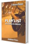 Playlist: se ci fosse la musica