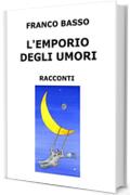 L'EMPORIO DEGLI UMORI: Raccolta di racconti