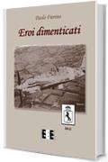 Eroi dimenticati (Grande e piccola storia)