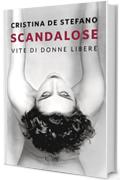 Scandalose: Vite di donne libere