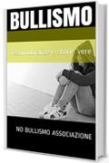 Bullismo: Testimonianze e storie vere