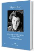 Un gomitolo aggrovigliato è il mio cuore: Vita di Etty Hillesum