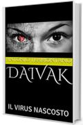 DAIVAK: IL VIRUS NASCOSTO