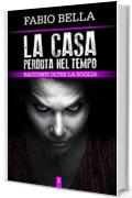 La Casa Perduta nel Tempo (Racconti Oltre la Soglia Vol. 2)