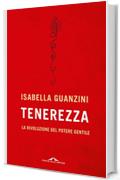 Tenerezza: La rivoluzione del potere gentile