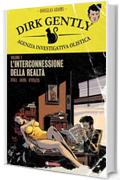 L'interconnessione della realtà. Dirk Gently agenzia investigativa olistica: 1