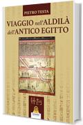 Viaggio nell'aldilà dell'Antico Egitto