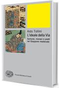 L'ideale della Via: Samurai, monaci e poeti nel Giappone medievale (Piccola biblioteca Einaudi. Nuova serie Vol. 672)