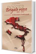 Dossier Brigate Rosse 1969-2007: La lotta armata e le verità nascoste