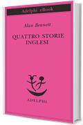 Quattro storie inglesi (Opere di Alan Bennett)